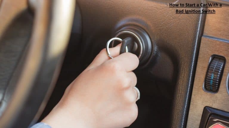 How to Start a Car With a Bad Ignition Switch